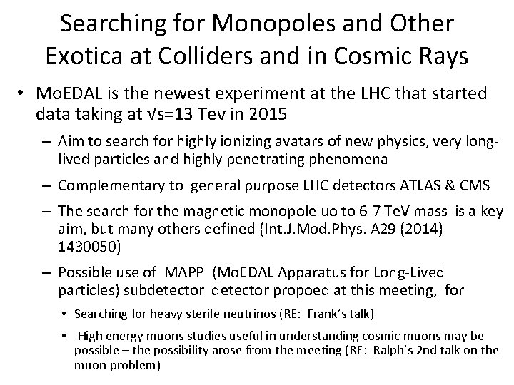Searching for Monopoles and Other Exotica at Colliders and in Cosmic Rays • Mo.