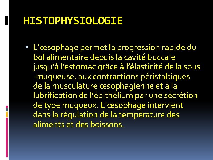 HISTOPHYSIOLOGIE L’œsophage permet la progression rapide du bol alimentaire depuis la cavité buccale jusqu’à