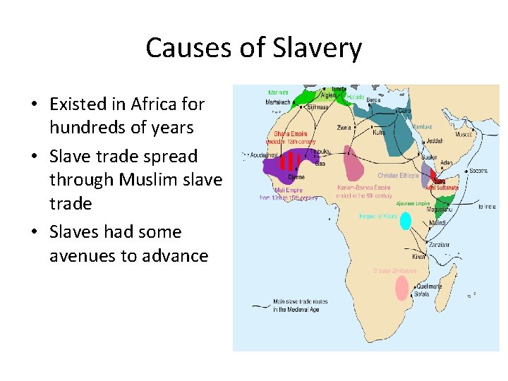 Causes of Slavery • Existed in Africa for hundreds of years • Slave trade