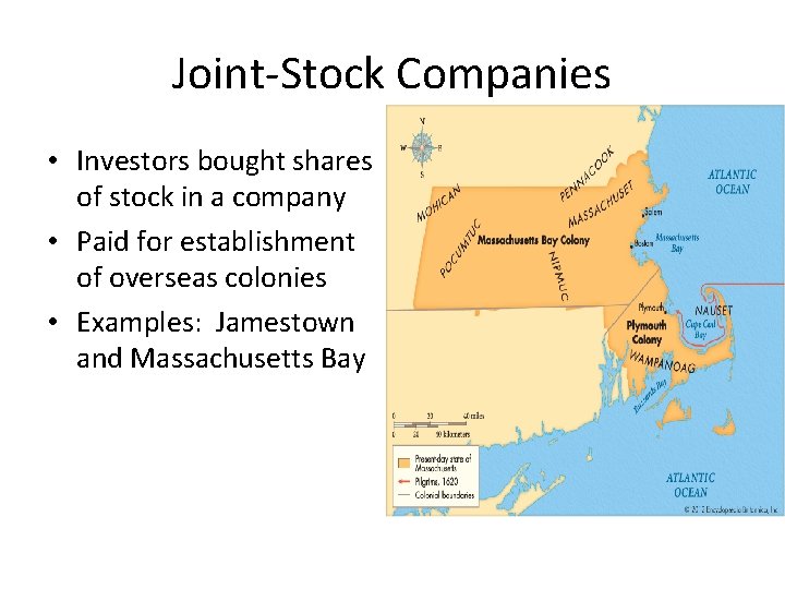 Joint-Stock Companies • Investors bought shares of stock in a company • Paid for