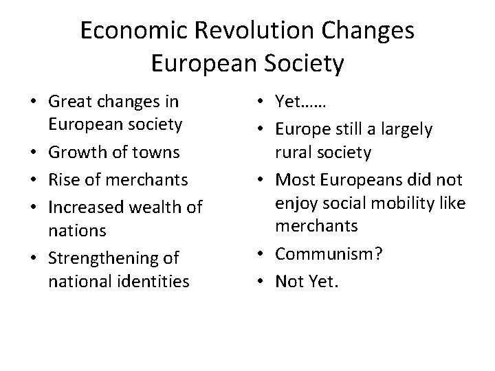 Economic Revolution Changes European Society • Great changes in European society • Growth of