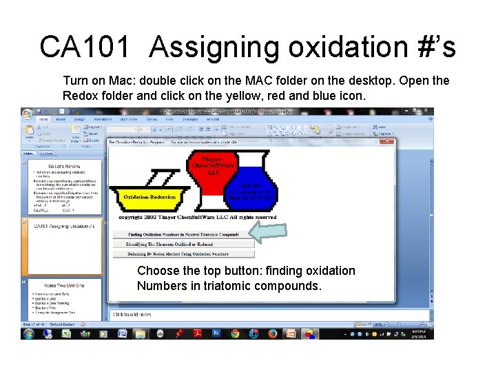 CA 101 Assigning oxidation #’s Turn on Mac: double click on the MAC folder