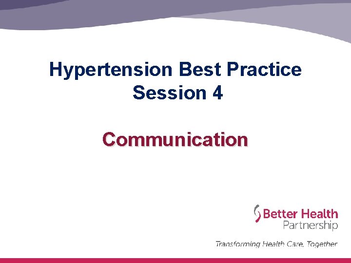 Hypertension Best Practice Session 4 Communication 
