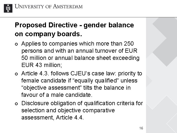 Proposed Directive - gender balance on company boards. ¢ ¢ ¢ Applies to companies