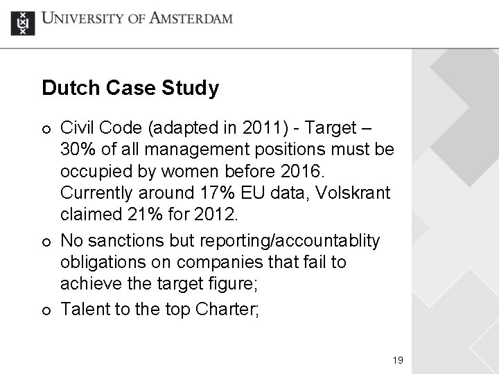 Dutch Case Study ¢ ¢ ¢ Civil Code (adapted in 2011) - Target –