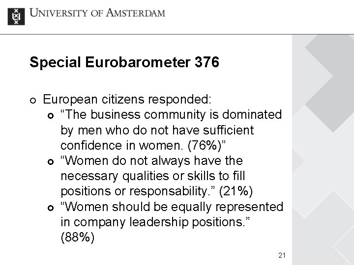 Special Eurobarometer 376 ¢ European citizens responded: £ “The business community is dominated by