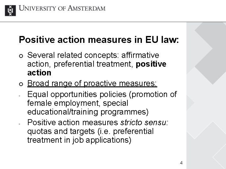 Positive action measures in EU law: ¢ ¢ - - Several related concepts: affirmative
