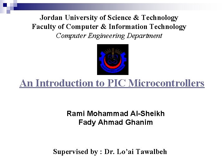 Jordan University of Science & Technology Faculty of Computer & Information Technology Computer Engineering