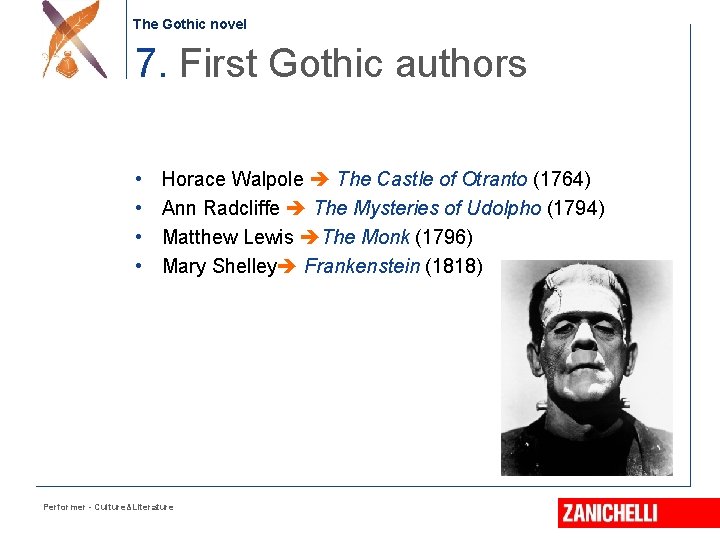 The Gothic novel 7. First Gothic authors • • Horace Walpole The Castle of