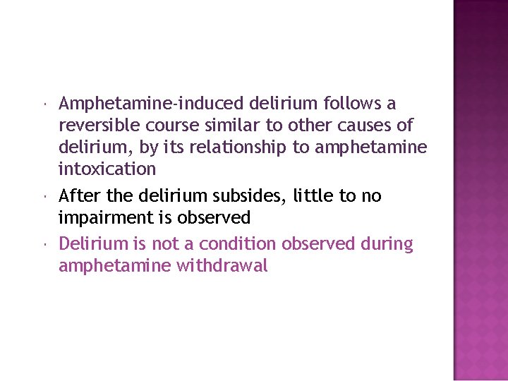  Amphetamine-induced delirium follows a reversible course similar to other causes of delirium, by