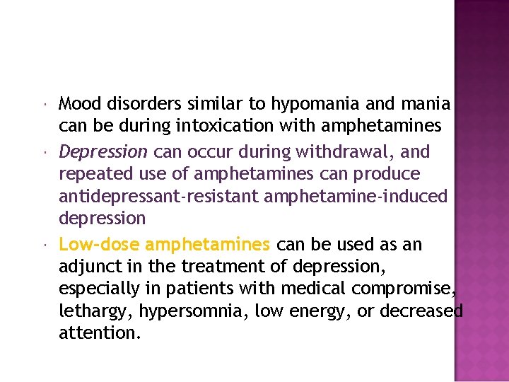  Mood disorders similar to hypomania and mania can be during intoxication with amphetamines