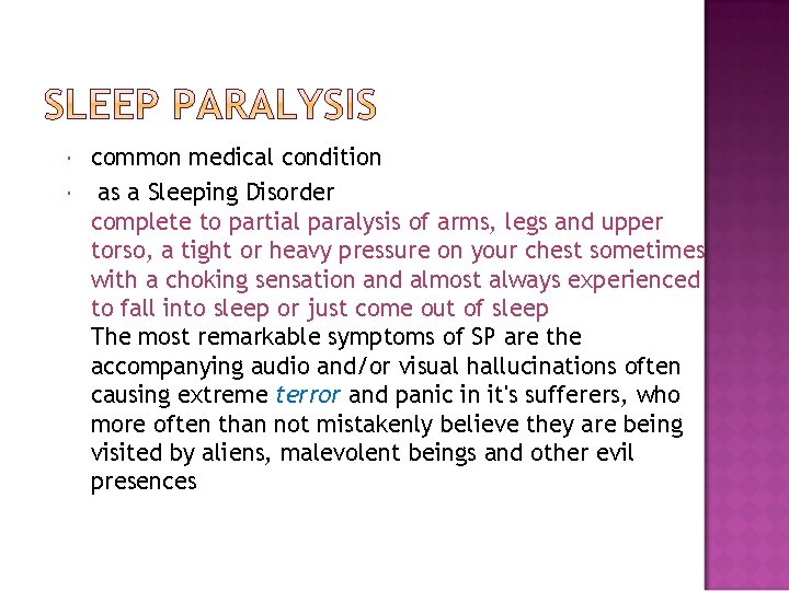  common medical condition as a Sleeping Disorder complete to partial paralysis of arms,