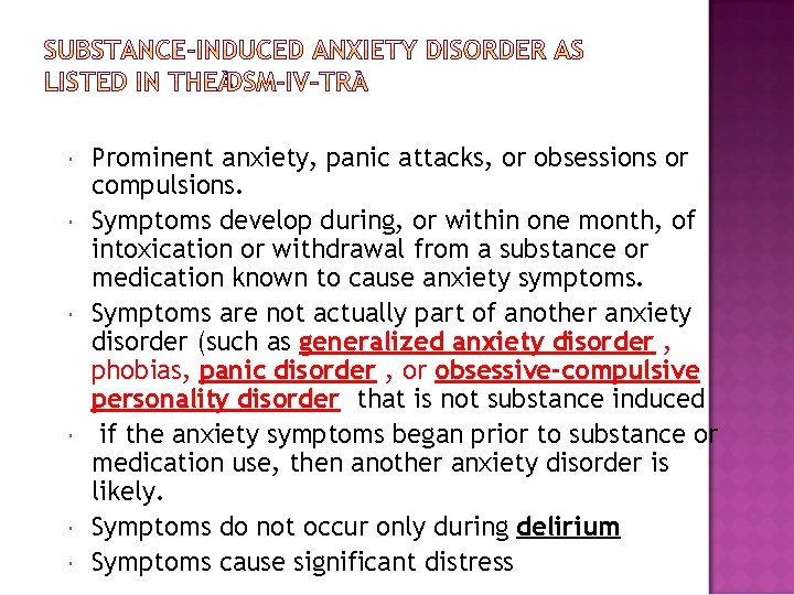  Prominent anxiety, panic attacks, or obsessions or compulsions. Symptoms develop during, or within