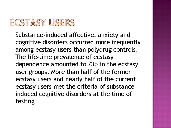 Substance-induced affective, anxiety and cognitive disorders occurred more frequently among ecstasy users than