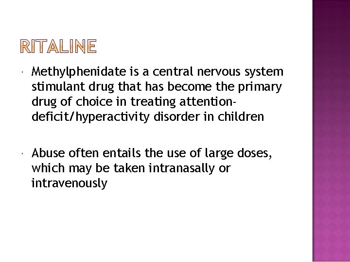  Methylphenidate is a central nervous system stimulant drug that has become the primary