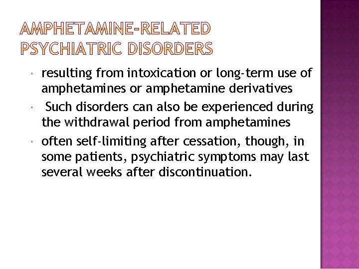  resulting from intoxication or long-term use of amphetamines or amphetamine derivatives Such disorders