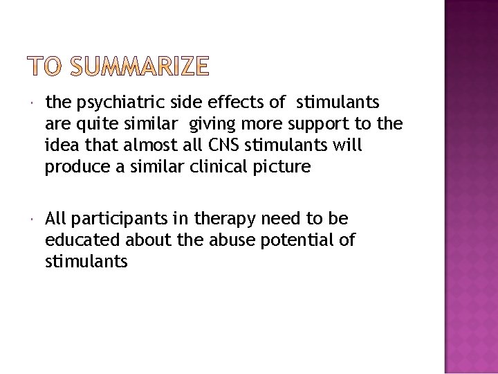  the psychiatric side effects of stimulants are quite similar giving more support to