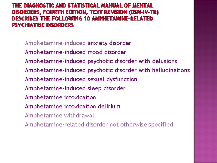 THE DIAGNOSTIC AND STATISTICAL MANUAL OF MENTAL DISORDERS, FOURTH EDITION, TEXT REVISION (DSM-IV-TR) DESCRIBES