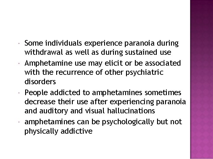 Some individuals experience paranoia during withdrawal as well as during sustained use Amphetamine