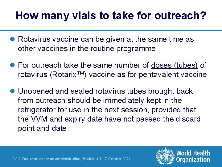 How many vials to take for outreach? l Rotavirus vaccine can be given at