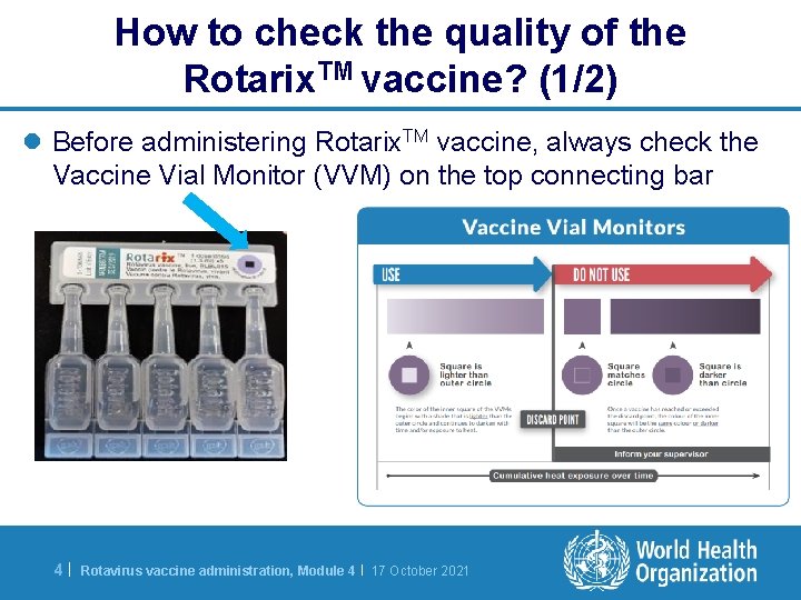 How to check the quality of the Rotarix. TM vaccine? (1/2) l Before administering