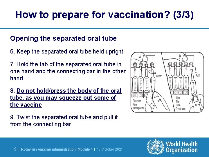 How to prepare for vaccination? (3/3) Opening the separated oral tube 6. Keep the