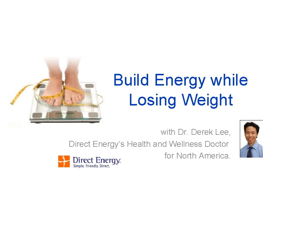 Build Energy while Losing Weight with Dr. Derek Lee, Direct Energy’s Health and Wellness