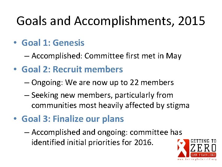 Goals and Accomplishments, 2015 • Goal 1: Genesis – Accomplished: Committee first met in