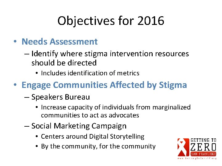 Objectives for 2016 • Needs Assessment – Identify where stigma intervention resources should be