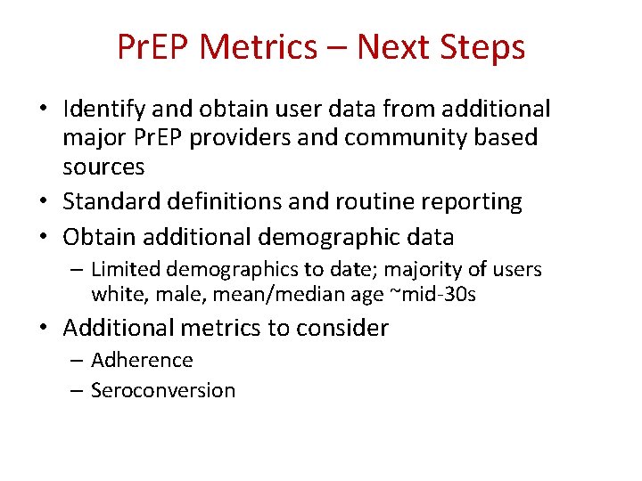 Pr. EP Metrics – Next Steps • Identify and obtain user data from additional