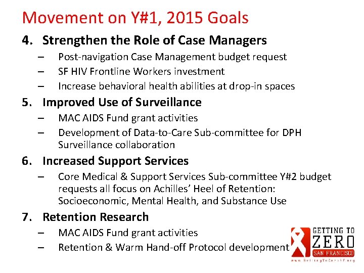 Movement on Y#1, 2015 Goals 4. Strengthen the Role of Case Managers – –