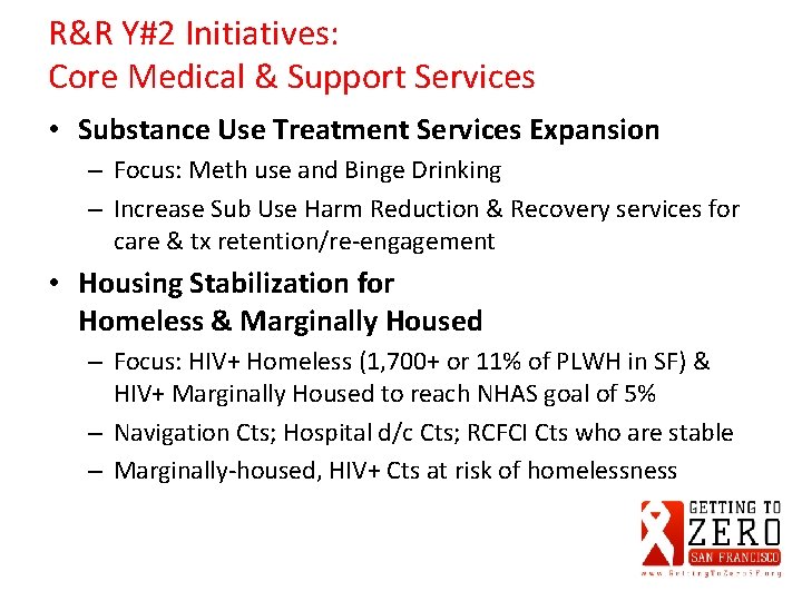 R&R Y#2 Initiatives: Core Medical & Support Services • Substance Use Treatment Services Expansion