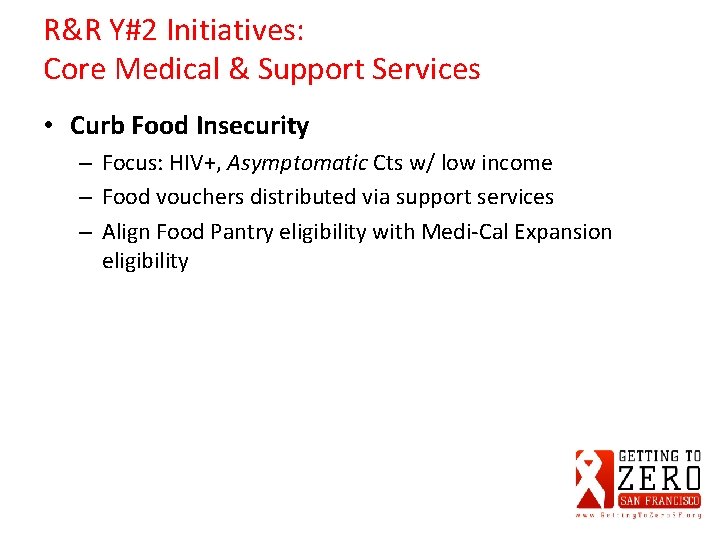 R&R Y#2 Initiatives: Core Medical & Support Services • Curb Food Insecurity – Focus: