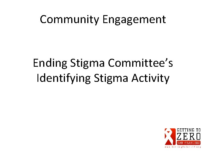 Community Engagement Ending Stigma Committee’s Identifying Stigma Activity 