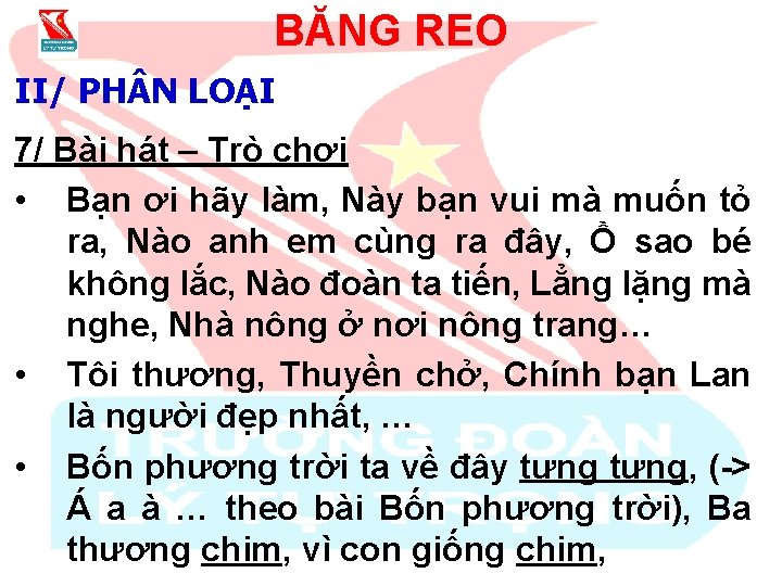 BĂNG REO II/ PH N LOẠI 7/ Bài hát – Trò chơi • Bạn