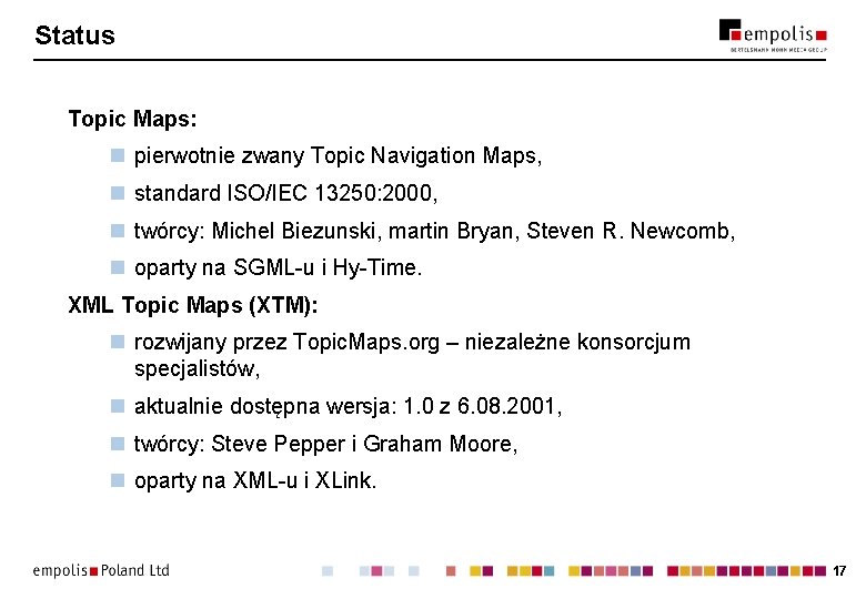 Status Topic Maps: n pierwotnie zwany Topic Navigation Maps, n standard ISO/IEC 13250: 2000,