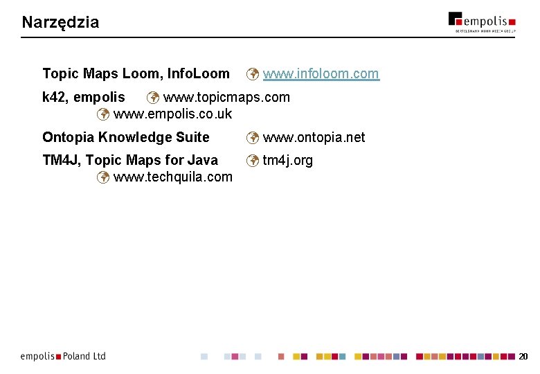 Narzędzia Topic Maps Loom, Info. Loom www. infoloom. com k 42, empolis www. topicmaps.