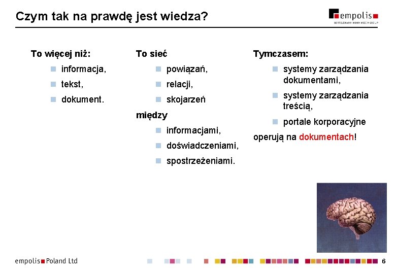 Czym tak na prawdę jest wiedza? To więcej niż: To sieć n informacja, n