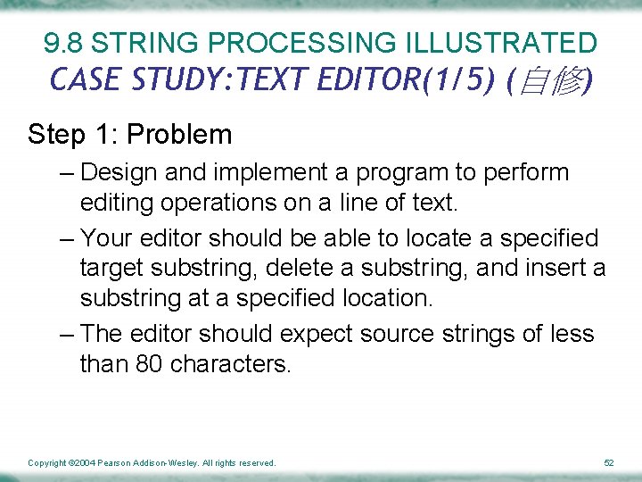 9. 8 STRING PROCESSING ILLUSTRATED CASE STUDY: TEXT EDITOR(1/5) (自修) Step 1: Problem –