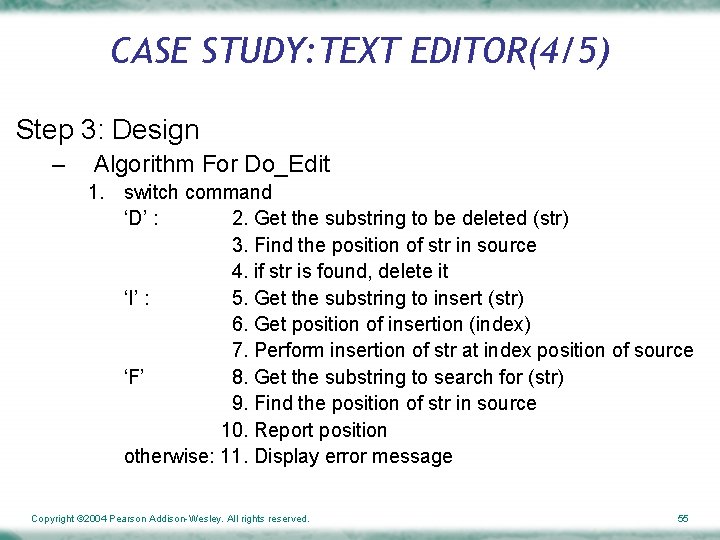 CASE STUDY: TEXT EDITOR(4/5) Step 3: Design – Algorithm For Do_Edit 1. switch command