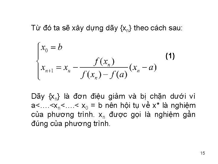 Từ đó ta sẽ xây dựng dãy {xn} theo cách sau: (1) Dãy {xn}