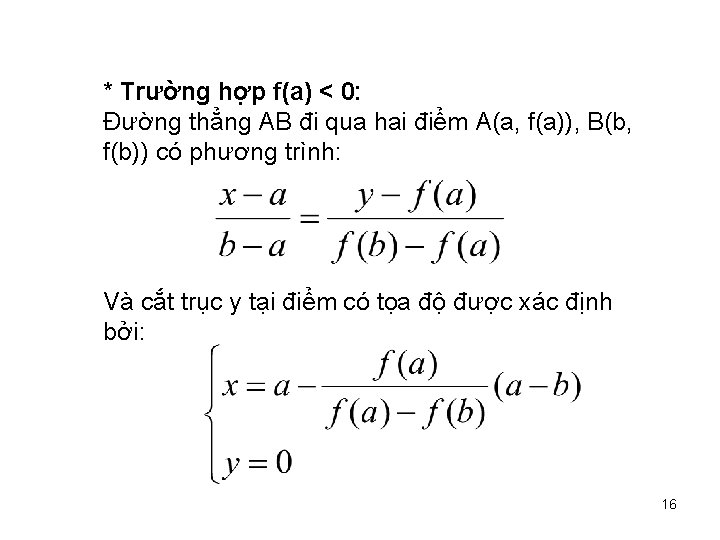 * Trường hợp f(a) < 0: Đường thẳng AB đi qua hai điểm A(a,