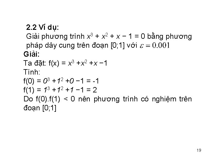 2. 2 Ví dụ: Giải phương trình x 3 + x 2 + x