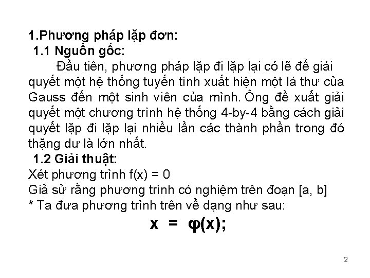 1. Phương pháp lặp đơn: 1. 1 Nguồn gốc: Đầu tiên, phương pháp lặp