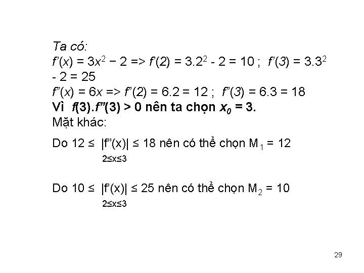 Ta có: f’(x) = 3 x 2 − 2 => f’(2) = 3. 22