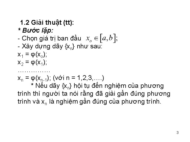 1. 2 Giải thuật (tt): * Bước lặp: - Chọn giá trị ban đầu