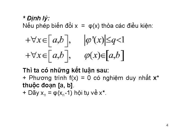 * Định lý: Nếu phép biến đổi x = φ(x) thỏa các điều kiện: