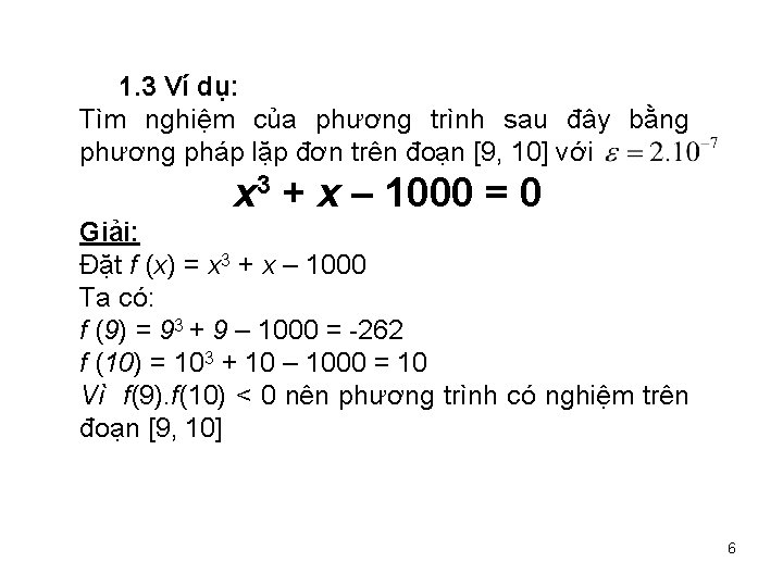 1. 3 Ví dụ: Tìm nghiệm của phương trình sau đây bằng phương pháp