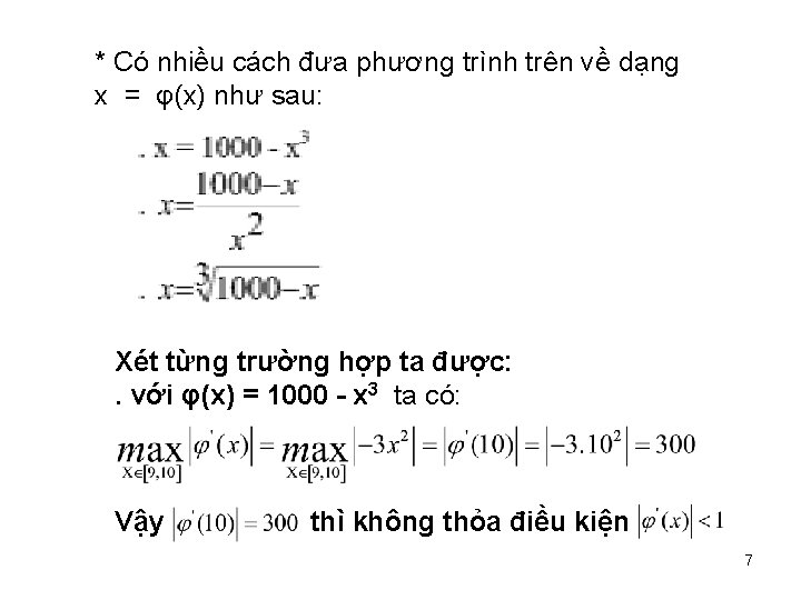 * Có nhiều cách đưa phương trình trên về dạng x = φ(x) như