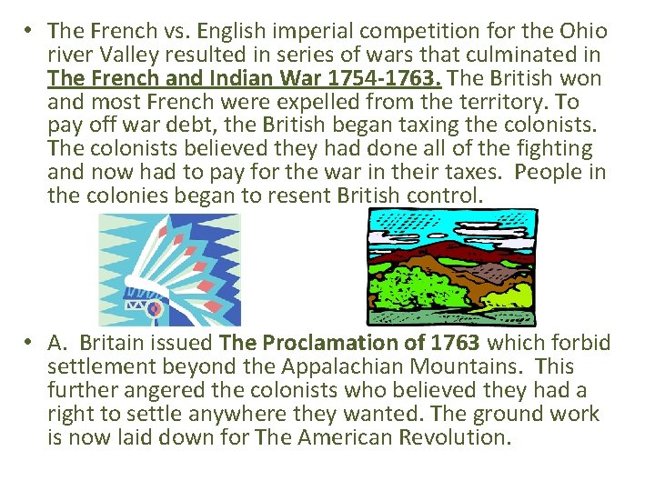  • The French vs. English imperial competition for the Ohio river Valley resulted